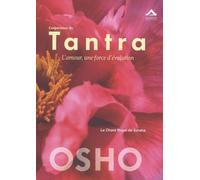L'expérience du Tantra: L'amour, une force d'évolution