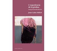 L'experiència de la pèrdua: Assaig de filosofia literària (SIN COLECCION)