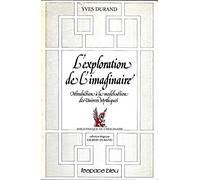 L'Exploration De L'Imaginaire. Introduction A La Moderation Des Univers Mythiques