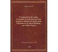 L'Exploration des ruines d'Antinoë et la découverte d'un temple de Ramsès II enclos dans l'enceinte