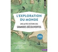 L'Exploration du monde: Une autre histoire des Grandes Découvertes (Points Histoire)