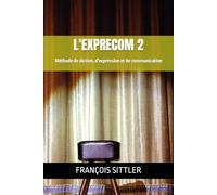 L'EXPRECOM 2: Méthode de diction, d'expression et de communication