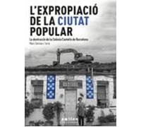 Lexpropiacio De La Ciutat Popular