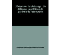 L'Extension du chômage : Un défi pour la politique de garantie de ressources