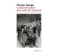 L'extermination des Juifs de Varsovie et autres textes sur l'antisémitisme