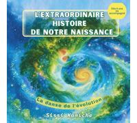 L'extraordinaire histoire de notre naissance: La danse de l'évolution