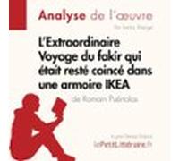 L'Extraordinaire Voyage du fakir qui était resté coincé dans une armoire IKEA de Romain Puértolas (Analyse de l'oeuvre)