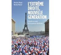 L'extrême droite, nouvelle génération: Enquête au coeur de la jeunesse identitaire