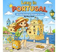 Lexy in Portugal: A Bold & Easy Coloring Book with Cute Travel Adventures, Castles, Beaches and Portuguese Culture