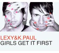 Lexy & K.Paul - Girls Get It First [Import]