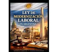 LEY 27.802 DE MODERNIZACIÓN LABORAL COMENTADA, ANOTADA Y CONCORDADA