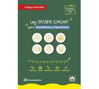 Ley 39/2015 (LPACAP) para estudiantes y opositores: Ley 39/2015, de 1 de octubre, del Procedimiento Administrativo Común de las Administraciones Públicas (MONOGRAFICO)