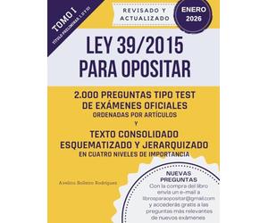 LEY 39/2015 PARA OPOSITAR: Un libro para los/as opositores/as que quieren dominar esta ley de forma fácil y rápida.
