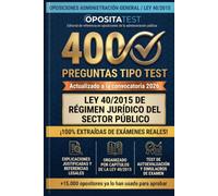 Ley 40/2015 de Régimen Jurídico del Sector Público: 400 Preguntas: Especial Sanidad | 100% Exámenes Oficiales de Servicios de Salud (Auxiliar, Administrativo, Gestión, Técnico) | Soluciones razonadas