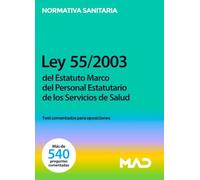 Ley 55/2003, de 16 de diciembre, del Estatuto Marco del personal estatutario de los servicios de salud. Test comentados para oposiciones
