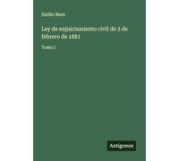 Ley de enjuiciamiento civil de 3 de febrero de 1881: Tomo I