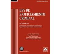 Ley de Enjuiciamiento Criminal - Código comentado: Comentarios, concordancias, jurisprudencia, legislación complementaria e índice analítico (EDICIÓN 2025) (codigo comentado)