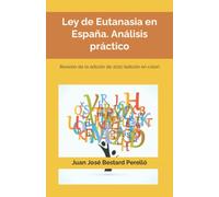 Ley de Eutanasia en España. Análisis práctico: Revisión de la edición de 2021 (color)
