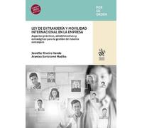 Ley de extranjería y movilidad internacional en la empresa. Aspectos prácticos, administrativos y estratégicos para la gestión del talento extranjero (Por su orden)