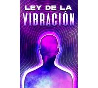 Ley de la vibración: Leyes del Universo #2