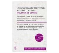Ley orgánica 1/2004, de 28 de diciembre, de medidas de protección integral contra la violencia de género: Texto consolidado con las últimas ... el 4 de agosto de 2018 (SIN COLECCION)