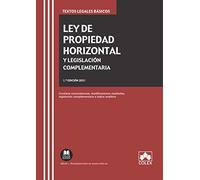 Ley de propiedad horizontal y legislación complementaria: Contiene concordancias, modificaciones resaltadas, legislación complementaria e índice analítico: 1 (TEXTOS LEGALES BASICOS)