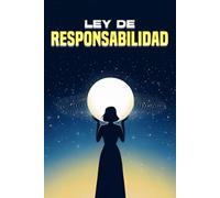 Ley de Responsabilidad: Leyes del Universo