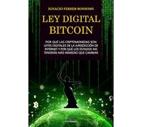 LEY DIGITAL BITCOIN: POR QUÉ LAS CRIPTOMONEDAS SON LEYES DIGITALES DE LA JURISDICCIÓN DE INTERNET Y POR QUÉ LOS ESTADOS NO TENDRÁN MÁS REMEDIO QUE CAMBIAR