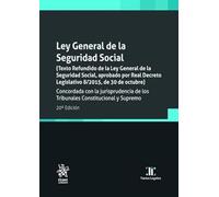 Ley general de la Seguridad Social 20ª Ed (Texto Refundido de la Ley General de la SS, aprobado por RDL 8/2015, de 30/10) Concordada con la ... Constitucional y Supremo (Textos legales)