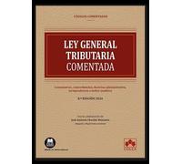Ley General Tributaria - Código comentado: Comentarios, concordancias, doctrina administrativa, jurisprudencia e índice analítico (EDICIÓN 2026)