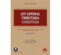 Ley General Tributaria - Código comentado: Comentarios, concordancias, doctrina administrativa, jurisprudencia e índice analítico (EDICIÓN 2025)