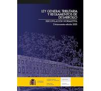 LEY GENERAL TRIBUTARIA Y REGLAMENTOS DE DESARROLLO. RECOPILACION NORMATIVA.DECIM