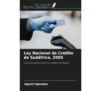 Ley Nacional de Crédito de Sudáfrica, 2005: Lecciones para el entorno crediticio de Nigeria
