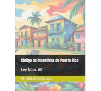 Ley Núm. 60: Código de Incentivos de Puerto Rico (ACT 60 EDU)
