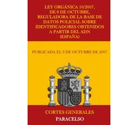 Ley Orgánica 10/2007, de 8 de octubre, reguladora de la base de datos policial sobre identificadores obtenidos a partir del ADN (España)