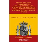 Ley Orgánica 4/1997, de 4 de agosto, por la que se regula la utilización de videocámaras por las Fuerzas y Cuerpos de Seguridad en lugares públicos (España)