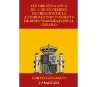 Ley Orgánica 6/2013, de 14 de noviembre, de creación de la Autoridad Independiente de Responsabilidad Fiscal (España)
