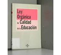 Ley organica de calidad de la educacion / Organic Law of Education Quality (Derecho)