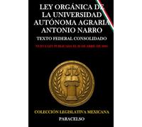 LEY ORGÁNICA DE LA UNIVERSIDAD AUTÓNOMA AGRARIA ANTONIO NARRO