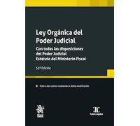 Ley Orgánica del Poder Judicial. Con todas las disposiciones del Poder Judicial. Estatuto del Ministerio Fiscal 33ª Edición (Textos legales)