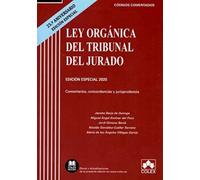 Ley Orgánica Del Tribunal Del Jurado. Comentarios Concordancias Y Juri