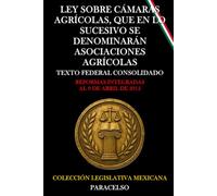 LEY SOBRE CÁMARAS AGRÍCOLAS, QUE EN LO SUCESIVO SE DENOMINARÁN ASOCIACIONES AGRÍCOLAS