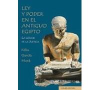 Ley Y Poder En El Antiguo Egipto. La Génesis De La Justicia