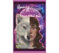 Leyenda de la Princesa Licántropo: Parte 3: Un Mundo Magico (Leyend of the Lycan Princess)