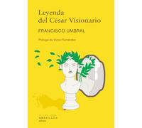 Leyenda del César Visionario: Novela (Narrativa Amarillo)