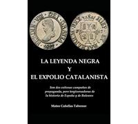 LEYENDA NEGRA Y EXPOLIO CATALANISTA