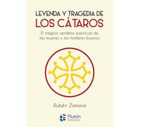 Leyenda y tragedia de los cátaros: El trágico sendero espiritual de las mujeres y los hombres buenos (Colección Nueva Era)