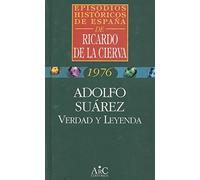 Leyenda y verdad de adolfo Suárez