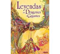 Leyendas de dragones y gigantes (Seres Fantásticos Y Mitológico)