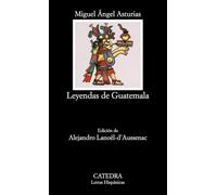 Leyendas de Guatemala (Letras Hispánicas)